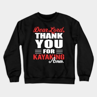 dear lord, thank you for kayaking Crewneck Sweatshirt